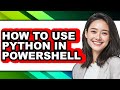 How to Use Python in Powershell (easy Method)