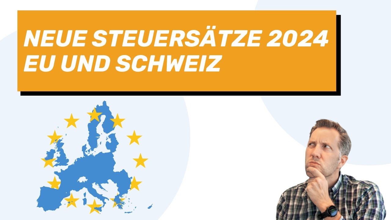 Steuerliche Änderungen In Der EU Und Der Schweiz Ab 2024 - YouTube