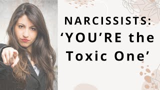 How Covert Narcissists Convince You & Others That YOU'RE The Toxic One #emotionalabuse #narcissism