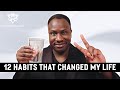 12 Habits That Changed My Life