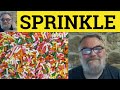 🔵Sprinkle Meaning - Sprinkles Definition - Sprinkle Examples - GRE Vocabulary - Sprinkle