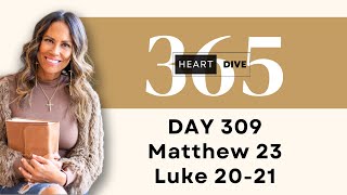 Day 309 Matt. 23 \u0026 Lk. 20-21 | Daily One Year Bible Study | Audio Bible Reading w/ Commentary