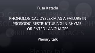 CML-2016 Fusa Katada “Phonological Dyslexia ...”.