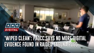 'Wiped clean': PAOCC says no more digital evidence found in raided Laguna POGO