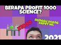 1000 SCIENCE STATION PROFIT BERAPA?