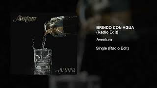 Aventura - Brindo con Agua (Radio Edit)