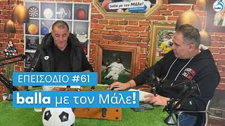 «Balla με τον Μάλε! – Επεισόδιο #61