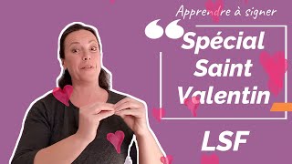 Les bases de la LSF 4 - SAINT VALENTIN - Apprendre les phrases en langue des signes française