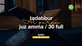 Murottal Al-Qur'an Juz 30 Merdu l Ismail Ali Nuri إسماعيل النوري