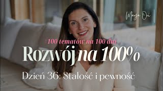 100 na 100: Dzień 36: Skąd wiedzieć, że podejmuję dobrą decyzję, czyli o gwarancjach i stałości:)