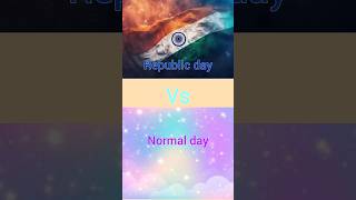 Republic day vs normal day #republicday #india #indian #flag #shorts #ytshorts #youtubeshorts #desh