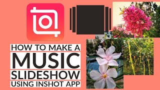 How to Make a Music Slideshow Using InShot App | InShot Tutorial 2021 | InShot Slideshow Editing