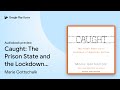 Caught: The Prison State and the Lockdown of… by Marie Gottschalk · Audiobook preview