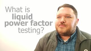 What Is Liquid Power Factor Testing?