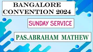 TPM Messages | PAS.ABRAHAM MATHEW | BANGALORE Convention 2024 | SUNDAY SERVICE |TPM