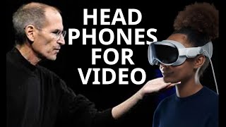 Steve Jobs called the Apple Vision Pro “Headphones for Video”