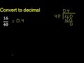 convert 16 40 to decimal . how to convert decimals to fractions