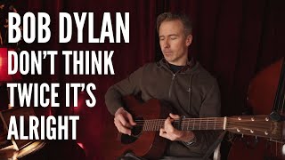 Don't Think Twice It's Alright - Bob Dylan