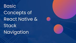 Basic Concepts Of React Native (View , Text , Button , StyleSheet , Function ... )& Stack Navigation