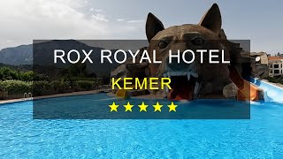 ROX ROYAL HOTEL KEMER ANTALYA TURKEY