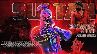 Sultan Kgf Chapter 2 Free Fire Montage ⚔️ | Sultaan Free Fire Edit | Kgf Chapter 2 Free Fire Edit
