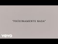 Luis Coronel - Próximamente Nada (Official Lyric Video)