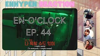 FRANXTHOUGHTS | ENHYPEN (엔하이픈) 'EN-O'CLOCK' EP.44