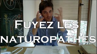 Fuyez les naturopathes !