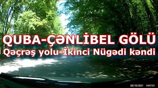 Qubanın gəzməli yerləri: Qəçrəş meşəsi-Çənlibel gölü/İkinci Nügədi kəndi/Qubanın kəndləri