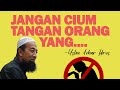 JANGAN CIUM TANGAN ORANG YANG .... - Ustaz Azhar Idrus [Typograpgy]