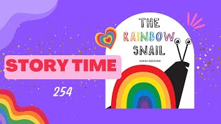 Story Time 254 - The Rainbow Snail