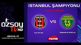 GALATA SK - OSMANİYE İSTİKLAL | SAL KLASMAN İSTANBUL ŞAMPİYONU