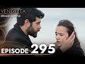 Vendetta - Kan Cicekleri Episode 295 | (English Subtitled)