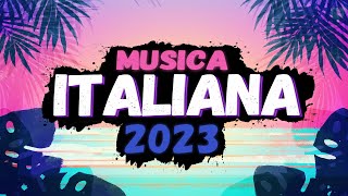 MUSICA ITALIANA 2023⚡LA MIGLIORE MUSICA ITALIANA 2023 🍉 Mix Estate 2023 Canzoni del Momento