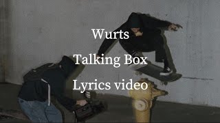 【歌詞】Wurts／Talking Box 【フル】