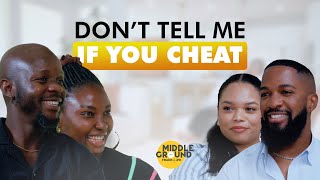Why is it better NOT TO KNOW about cheating? - MIDDLE GROUND with Frank and Ife podcast