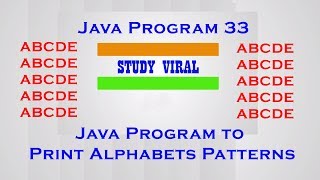 Java Program 33 - Java Program to Print Alphabet Patterns - Study Viral