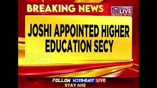 Manipur Chief Secy Vineet Joshi Appointed Higher Education Secy