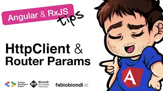 Angular & RxJS Tips #3: HttpClient & Router Params