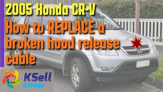 2005 CRV Hood Latch Release Cable Replacement