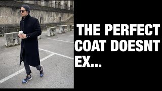 the PERFECT COAT doesnt ex... INDIVIDUAL SENTIMENTS!