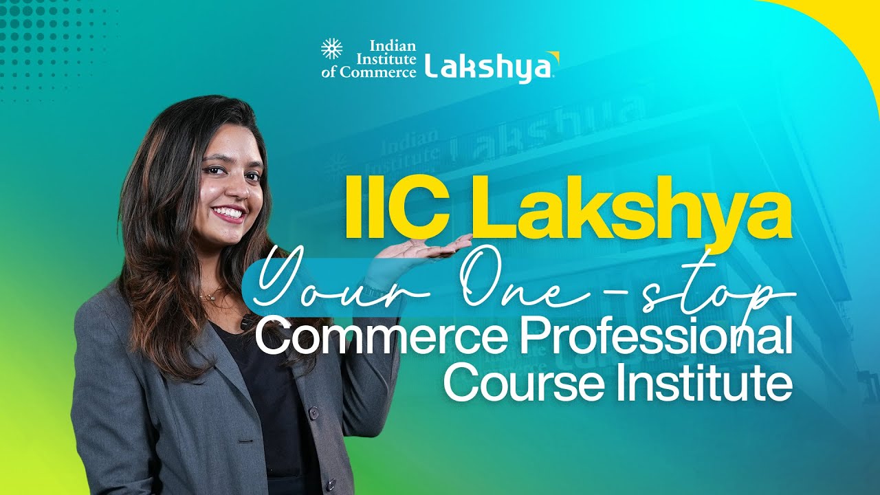 Iic Lakshya Your Go To Choice For Commerce Professional Courses Iic