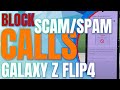 How to Block Scam and Spam Calls on Galaxy Z Flip4