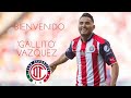 José Juan 'Gallito' Vázquez • Bienvenido a Toluca • Goles & Skills