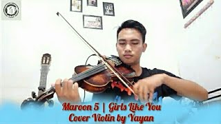 Maroon 5 - Girls Like You ft. Cardi B (Cover Violin Yayan)