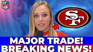 LAST MINUTE! NFL CONFIRMS! 49ERS IN TRADE 2 STARS LEAVING THE 49ERS? SAN FRANCISCO 49ERS NEWS!