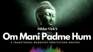 Om Mani Padme Hum new version | #ommanipadmehum #mantra #dildarvirk #budismo #budhha  #Dildarvirk