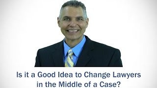 Changing lawyers in the middle of a case - Is it a good idea?