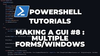 PowerShell Tutorials : Making a GUI Part 8 - Multiple Forms