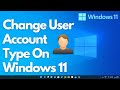 How to Change User Account Type In Windows 11